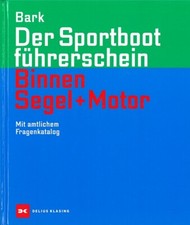 Bark: Der Sportboot-Führerschein SbF Binnen Segel&Motor Lehrbuch/Prüfung/Fragen