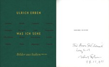 Erben, Ulrich Erben - was ich sehe. [Signiertes Widmungsexemplar].