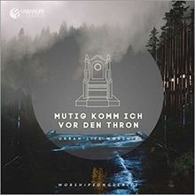 Mutig Komm Ich Vor Den Thron