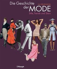 Die Geschichte der Mode: Stile, Trends und Stars Buch Haupt Verlag