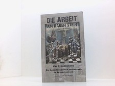 Die Arbeit am rauen Stein: Ein Arbeitsbuch für Freimaurer im Lehrlingsgrad Ein A