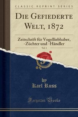 Die gefiederte welt 1872 - die,