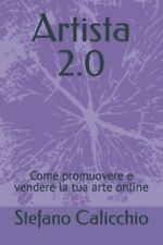 Calicchio - Artista 2.0  Come promuovere e vendere la tua arte online  - P555z