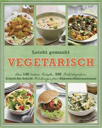 Leicht gemacht vegetarisch - leicht,