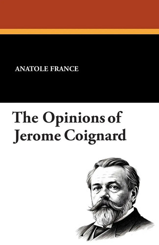 Anatole france the - |, opinions