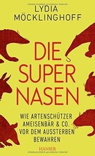Die Supernasen: Wie Artenschützer Ameisenbär Co. vo... | Buch | Zustand sehr gut