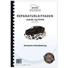 Audi Q5 Typ FY ab 2016 Karosserie Unfall Instandsetzung Werkstatthandbuch