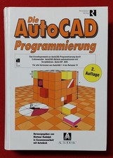 Die AutoCAD-Programmierung - [das Grundlagenwerk zur AutoCAD-Programmierung...