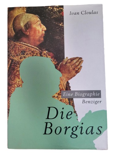 Die borgias ivan cloulas - borgias,