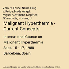 Malignant Hyperthermia - Current Concepts: International Course on Malignant Hyp