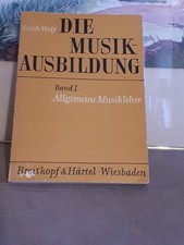 Die Musikausbildung - Erich Wolf Band 1 - Allgemeiner Musiklehre