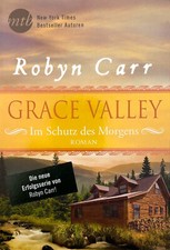 Grace Valley 01 - Im Schutz des Morgens von  Robyn Carr ☆Neuwertig☆