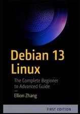 Debian 13 Linux: The Complete