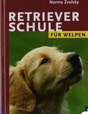 Retrieverschule für Welpen, Zvolsky, Norma, Ratgeber, Buch, Guter Zustand