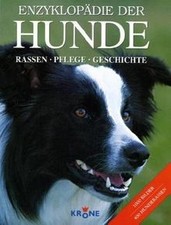 Enzyklopädie der Hunde: Rassen, Pflege, Geschichte. 400 Hu... | Buch | guter Zustand