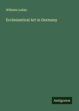 Wilhelm Lubke | Ecclesiastical