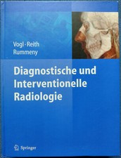 Diagnostische und interventionelle Radiologie / Vogl, Reith, Rummeny