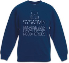 Sysadmin Because Even Developers Need Heroes Kinder Pullover Admin Fun Nerd
