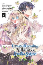 Cross-Dressing Villainess Cecilia Sylvie, Vol. 2 (manga) (CROSS DRESSING VILLAIN