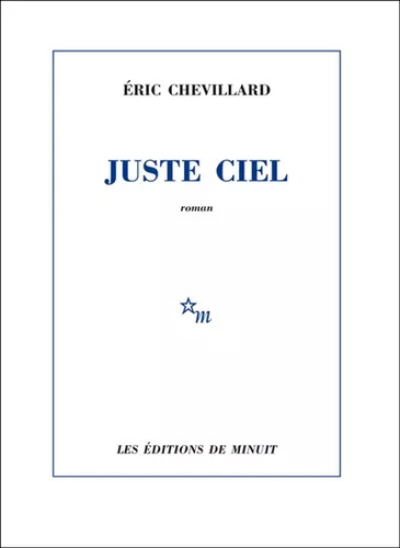 Juste ciel eric chevillard - juste,