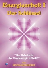 Energiearbeit 1. Der Schlüssel, Peter Dexheimer