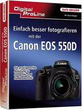 Digital ProLine - Einfach besser fotografieren: Canon EOS 550D