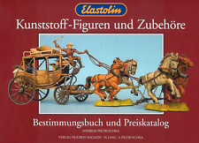 Elastolin Kunststoff-Figuren und Zubehöre - Bestimmungsbuch und Preiskatalog