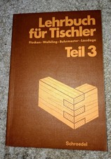 Lehrbuch  für Tischler, Teil  3 , von Johann  Flocken ,1981, Schroedel Verlag 