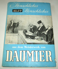 1960 - Honoré Daumier : Menschliches, Allzumenschliches - aus seinem Meisterwerk