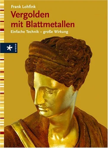 Vergolden mit blattmetallen - vergolden,