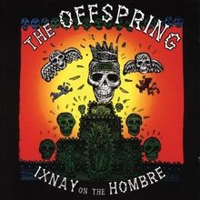 Ixnay the hombre von - on,