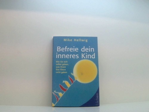 Befreie dein inneres - kind:, wie