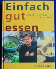 Nigel Slater: Einfach gut essen