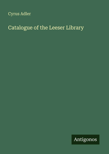 Cyrus adler catalogue of - adler,