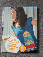 MEINE FASZINIERENDE TEXTIL WELT