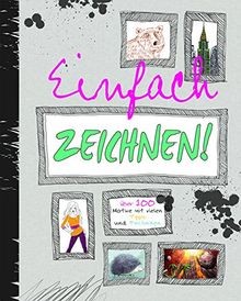 Einfach zeichnen über 100 - zeichnen!:,