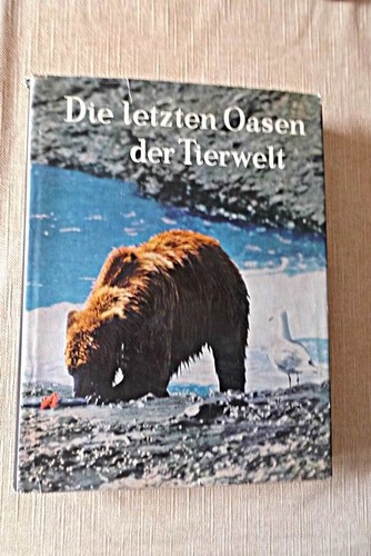 Die letzten oasen der tierwelt - die,