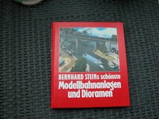 Bernhard Steins schönste Modellbahnanlagen und Dioramen