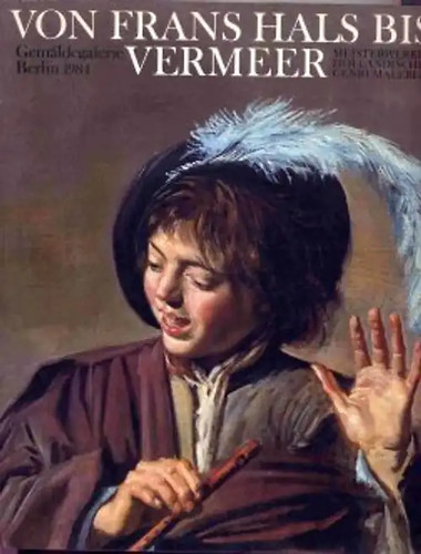 Von frans hals bis vermeer - hals,