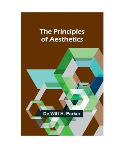 The principles aesthetics - of,