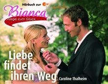 Bianca wege zum glück liebe - wege,