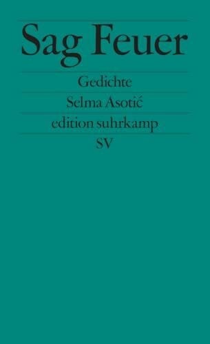 Sag feuer gedichte edition - feuer:, (edition
