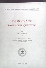 Democracy. Some Acute Questions. The Proceedings of the Fourth Plenary Session o