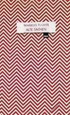 Alte Sachen von Flohr, Markus