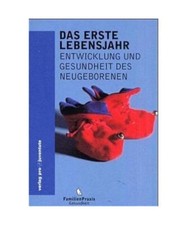 Das erste Lebensjahr: Entwicklung und Gesundheit des Neugeborenen