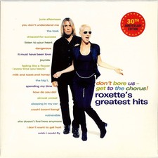 Roxette / DONT BORE US-GET TO THE CHORUS! (2LP) (ROXETTES GREATEST HITS 30TH AN
