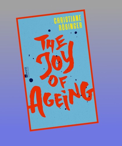 The joy ageing - the,