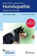 Unsere Hunde - gesund durch Homöopathie Heilfibel eines Tierarztes