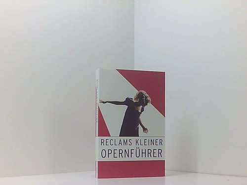 Reclams kleiner opernführer - kleiner,