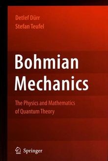 Bohmian mechanics the - mechanics:, physics